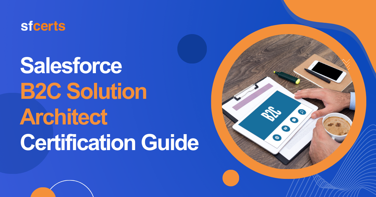 Salesforce Salesforce B2C Solution Architect Certification Guide