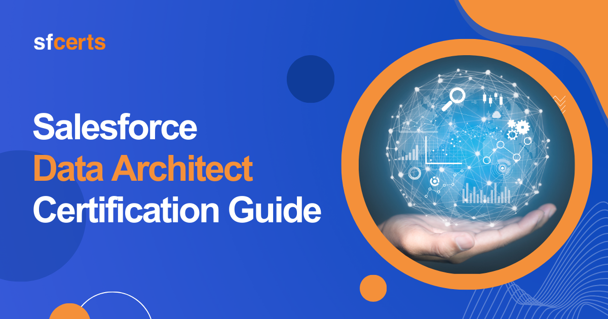 Salesforce Data Architect Certification Guide