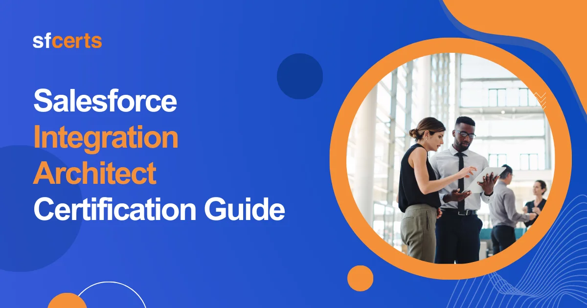 Salesforce Integration Architect Certification Guide