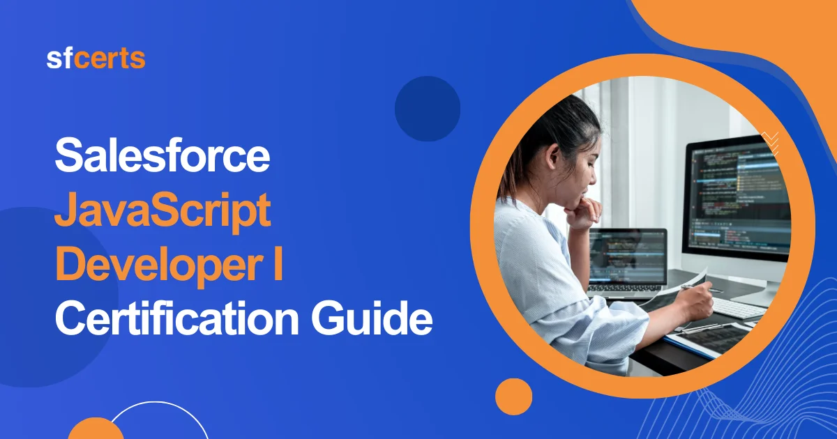 Salesforce JavaScript Developer I Certification Guide