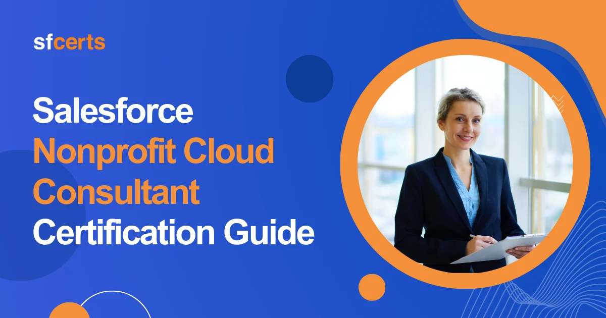 Salesforce Nonprofit Cloud Consultant Certification Guide